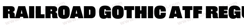 Railroad Gothic ATF Regular字体下载字体转换